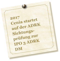 2017 Cenia startet auf der ADRK Sichtungs-prüfung zur IPO 3 ADRK DM